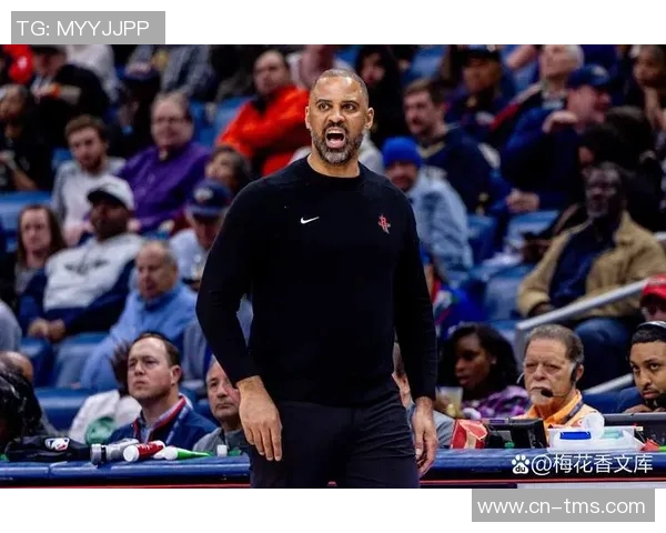 火箭队现任主教练介绍及执教风格分析