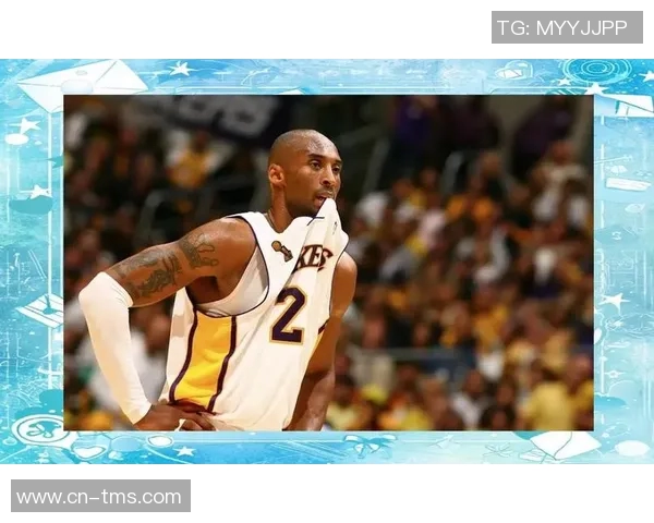 科比引领湖人时代崛起与荣耀历程的背后故事